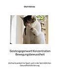 E-Book (epub) Geistesgegenwart Konzentration Bewegungsbewusstheit von Olaf Höhnke