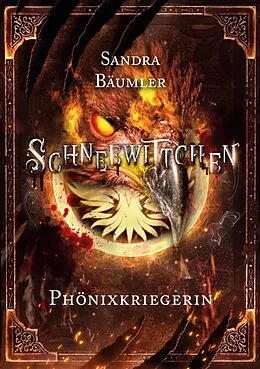 E-Book (epub) Schneewittchen - Phönixkriegerin von Sandra Bäumler