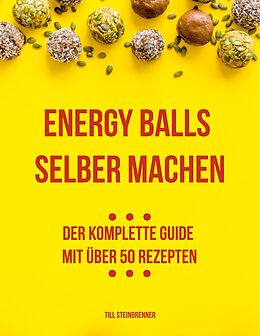 E-Book (epub) Energy Balls selber machen von Till Steinbrenner