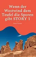 E-Book (epub) Wenn der Westwind dem Teufel die Sporen gibt STORY 1 von Bianca Oesterle