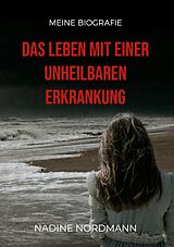 E-Book (epub) Das Leben mit einer unheilbaren Erkrankung von Nadine Nordmann