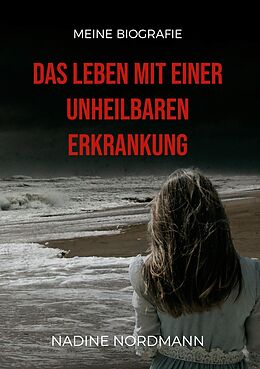 E-Book (epub) Das Leben mit einer unheilbaren Erkrankung von Nadine Nordmann