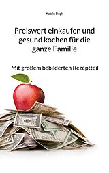 E-Book (epub) Preiswert einkaufen und gesund kochen für die ganze Familie von Katrin Bogk