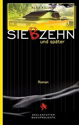 E-Book (epub) Siebzehn und später von Alex Kilian