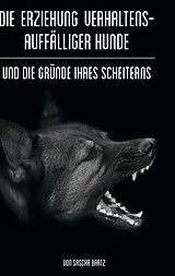 E-Book (epub) Die Erziehung verhaltensauffälliger Hunde von Sascha Bartz