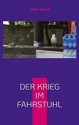 E-Book (epub) Der Krieg im Fahrstuhl von Ulrike Wendt