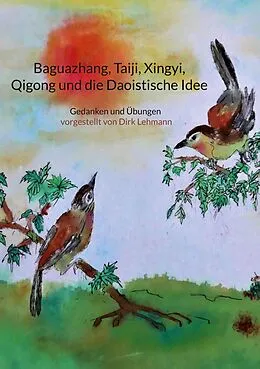 E-Book (epub) Baguazhang, Taiji, Xingyi, Qigong und die Daoistische Idee von Dirk Lehmann