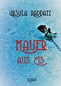 E-Book (epub) Mauer aus Eis von Ursula Raddatz