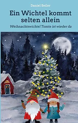 E-Book (epub) Ein Wichtel kommt selten allein von Daniel Seiler