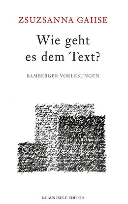 E-Book (epub) Wie geht es dem Text? von Zsuzsanna Gahse