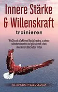 E-Book (epub) Innere Stärke & Willenskraft trainieren von Cornelius Berger