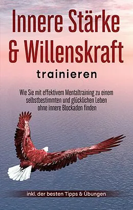 E-Book (epub) Innere Stärke & Willenskraft trainieren von Cornelius Berger