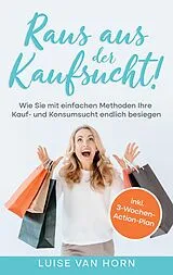 E-Book (epub) Raus aus der Kaufsucht! von Luise van Horn