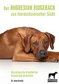 E-Book (epub) Der Rhodesian Ridgeback aus tiermedizinischer Sicht von Anne Arnold