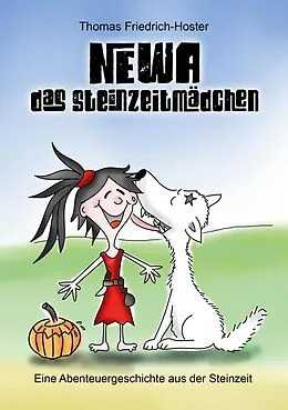 E-Book (epub) Newa das Steinzeitmädchen von Thomas Friedrich-Hoster
