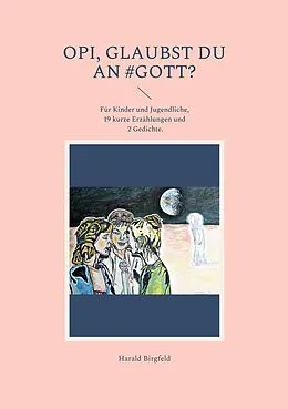 E-Book (epub) Opi, glaubst du an #Gott? von Harald Birgfeld