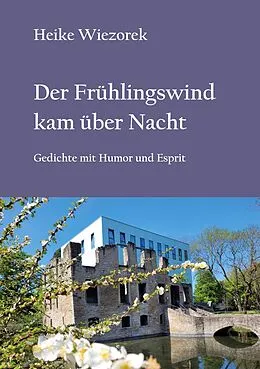 E-Book (epub) Der Frühlingswind kam über Nacht von Heike Wiezorek