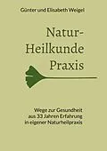 E-Book (epub) Naturheilkunde Praxis von Günter Weigel, Elisabeth Weigel