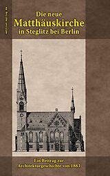 E-Book (epub) Die neue Matthäuskirche in Steglitz bei Berlin von Emil Gette