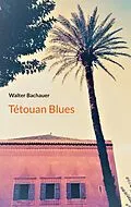 E-Book (epub) Tétouan Blues von Walter Bachauer