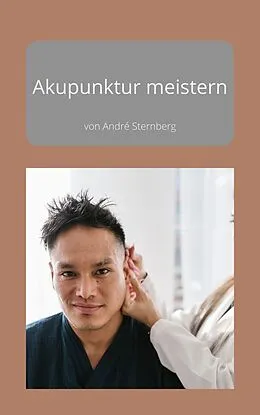 E-Book (epub) Akupunktur meistern von André Sternberg