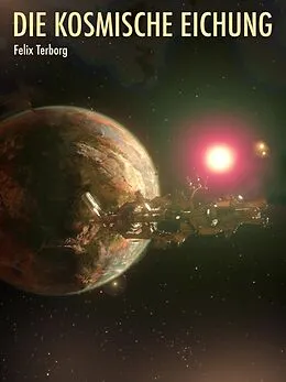 E-Book (epub) Die Kosmische Eichung von Felix Terborg