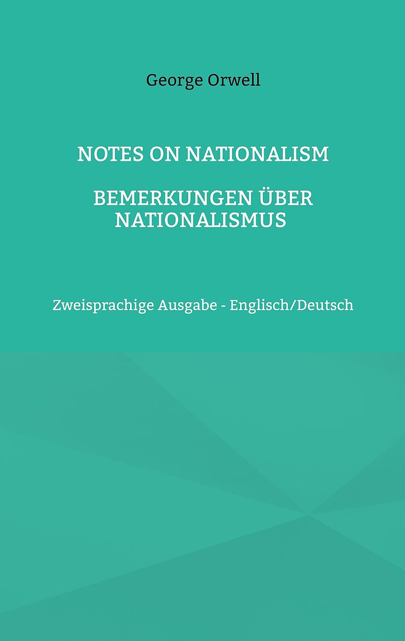 Notes on Nationalism - Bemerkungen über Nationalismus