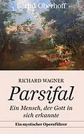 E-Book (epub) Richard Wagner: Parsifal von Bernd Oberhoff