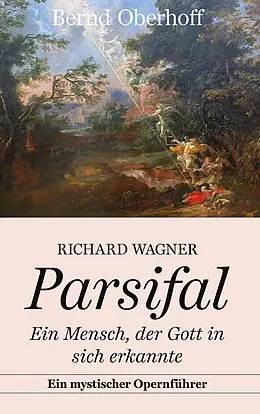 E-Book (epub) Richard Wagner: Parsifal von Bernd Oberhoff