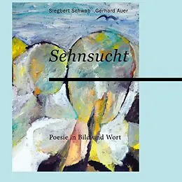 E-Book (epub) Sehnsucht von Siegbert Schwab, Gerhard Auer