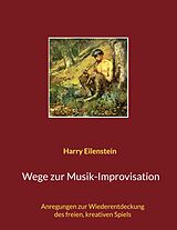 E-Book (epub) Wege zur Musik-Improvisation von Harry Eilenstein