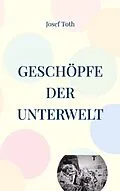 E-Book (epub) Geschöpfe der Unterwelt von Josef Toth