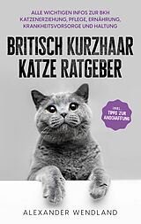 E-Book (epub) Britisch Kurzhaar Katze Ratgeber von Alexander Wendland