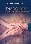 E-Book (epub) Die Worte in unseren Händen von Beate Winkler