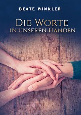 E-Book (epub) Die Worte in unseren Händen von Beate Winkler
