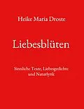 E-Book (epub) Liebesblüten von Heike Maria Droste