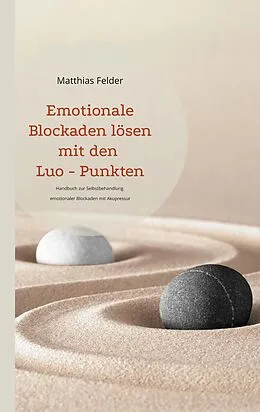 E-Book (epub) Emotionale Blockaden lösen mit den Luo - Punkten von Matthias Felder