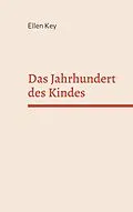 E-Book (epub) Das Jahrhundert des Kindes von Ellen Key