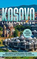 E-Book (epub) Kosovo lieben lernen von Sebastian Langenberg