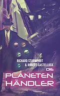 E-Book (epub) Die Planetenhändler von Richard Sturmport, Robert Castellock