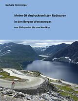E-Book (epub) Meine 60 eindrucksvollsten Radtouren in den Bergen Westeuropas von Gerhard Hemminger