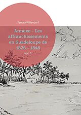 eBook (pdf) Annexe - Les affranchissements en Guadeloupe de 1826 - 1848 de Sandra Willendorf
