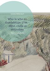 eBook (pdf) Who is who en Guadeloupe 1794 - 1802, civils et militaires de Sandra Willendorf