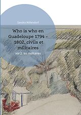 eBook (pdf) Who is who en Guadeloupe 1794 - 1802, civils et militaires de Sandra Willendorf
