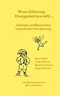 E-Book (epub) Wenn Giftzwerg Honigmäulchen trifft... von Rosel Ebert, Volker Krastel, Klaus G. Lonvitz