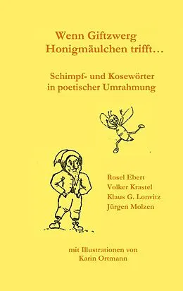 E-Book (epub) Wenn Giftzwerg Honigmäulchen trifft... von Rosel Ebert, Volker Krastel, Klaus G. Lonvitz