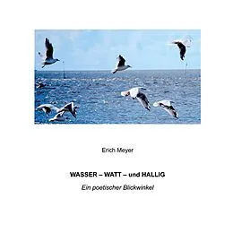 E-Book (epub) Wasser - Watt - und Hallig von Erich Meyer
