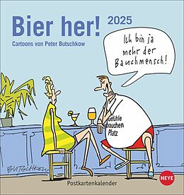 Kalender (Kal) Peter Butschkow: Bier her Postkartenkalender 2025 von Peter Butschkow