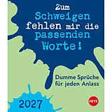 Kalender Dumme Sprüche für jeden Anlass Tagesabreißkalender 2027 von