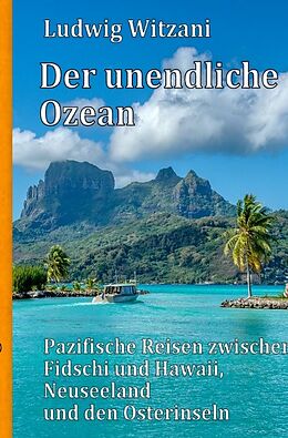 Kartonierter Einband Weltreisen / Der unendliche Ozean von Ludwig Witzani